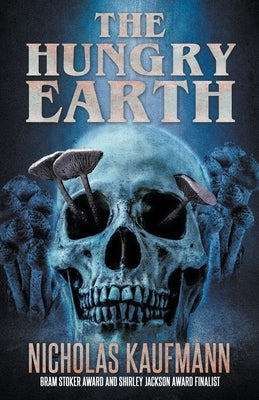 The Hungry Earth by Kaufmann, Nicholas