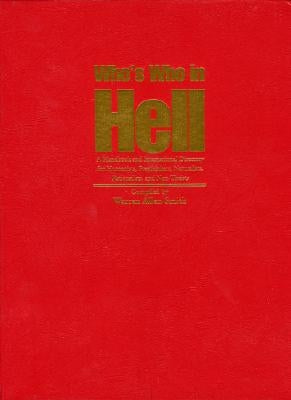 Who's Who in Hell: A Handbook and International Directory for Humanists, Freethinkers, Naturalist, Rationalists and Non-Theists by Smith, Warren Allen