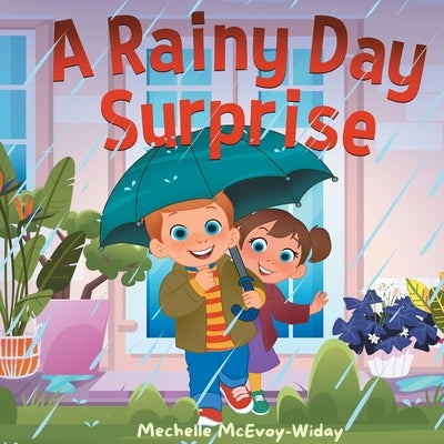 A Rainy Day Surprise by McEvoy-Widay, Mechelle