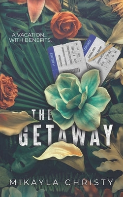 The Getaway: A Clover Creek Farm Novella by Christy, Mikayla