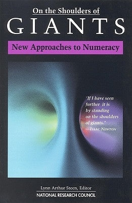 On the Shoulders of Giants: New Approaches to Numeracy by National Research Council