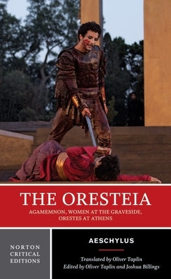 The Oresteia: A Norton Critical Edition by Aeschylus