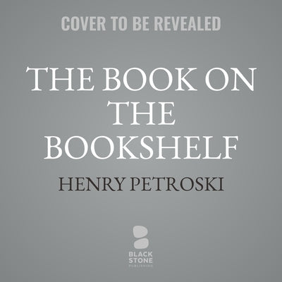 The Book on the Bookshelf by Petroski, Henry