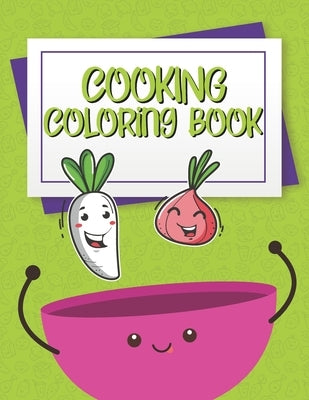 Cooking Coloring Book: Cooking And Chefs Coloring Book For Kids, Chefs Coloring Book, Cooking Coloring Book, Food Coloring by Enpublishing, Cocoloring