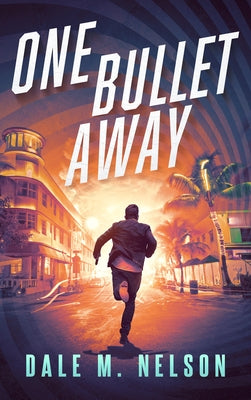 One Bullet Away by Nelson, Dale M.