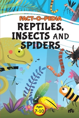 Fact-O-Pedia Reptiles, Insects and Spiders by Moonstone