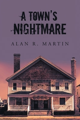 A Town's Nightmare by Martin, Alan R.