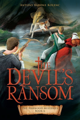 The Devil's Ransom: Volume 6 by Barone Kolenc, Antony