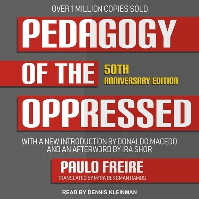 Pedagogy of the Oppressed Lib/E: 50th Anniversary Edition by Freire, Paulo