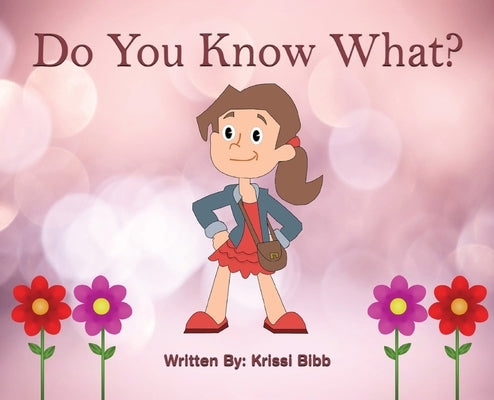 Do You Know What? by Bibb, Krissi