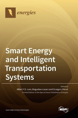 Smart Energy and Intelligent Transportation Systems by Lam, Albert Y. S.