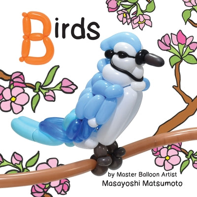 Balloon Art Books: Birds by Matsumoto, Masayoshi