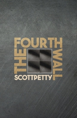 The Fourth Wall by Petty, Scott