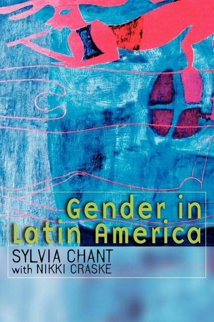 Gender in Latin America by Chant, Sylvia