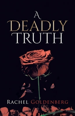 A Deadly Truth by Goldenberg, Rachel