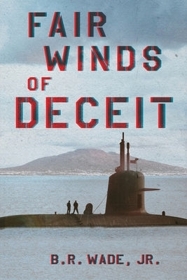 Fair Winds of Deceit by Wade, Billy R.