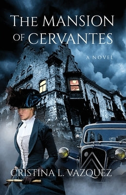 The Mansion of Cervantes by Vazquez, Cristina L.