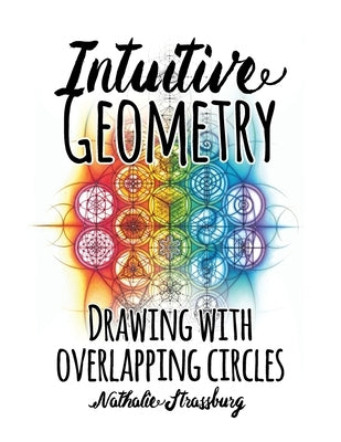 Intuitive Geometry - Drawing with overlapping circles by Strassburg, Nathalie