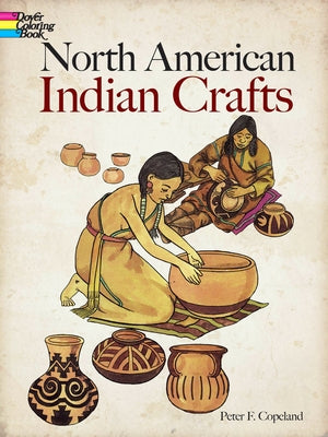 North American Indian Crafts Coloring Book by Copeland, Peter F.