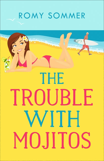 The Trouble with Mojitos: A Royal Romance to Remember! by Sommer, Romy