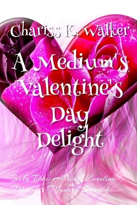 A Medium's Valentine's Day Delight by Parker, Marty