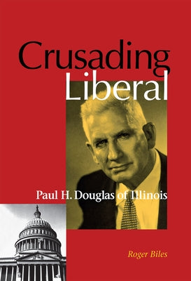 Crusading Liberal by Biles, Roger