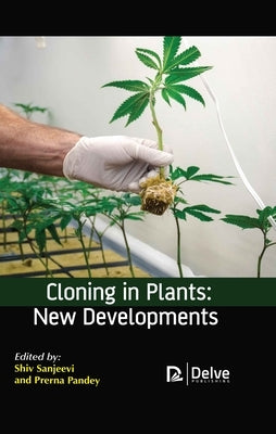 Cloning in Plants: New Developments by Sanjeevi, Shiv