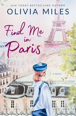 Find Me in Paris by Miles, Olivia