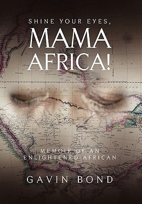 Shine Your Eyes, Mama Africa! by Bond, Gavin