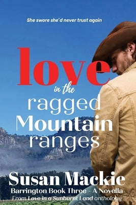 Love in the Ragged Mountain Ranges by MacKie, Susan