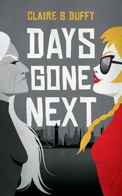 Days Gone Next by Duffy, Claire