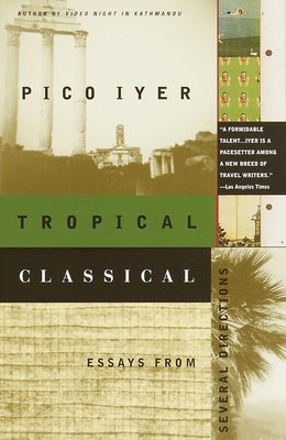 Tropical Classical: Essays from Several Directions by Iyer, Pico