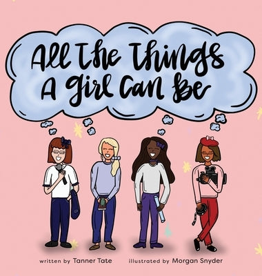 All the Things a Girl Can Be by Tate, Tanner