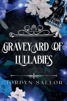 Graveyard of Lullabies by Saelor, Jordyn