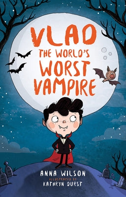 Vlad the World's Worst Vampire by Wilson, Anna