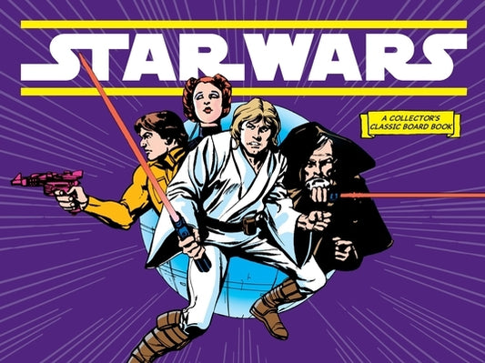 Star Wars: A New Hope (a Collector's Classic Board Book) by Lucasfilm Ltd