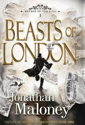 Beasts of London by Maloney, Jonathan