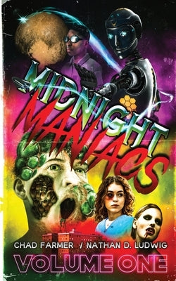 Midnight Maniacs: Volume 1 by Farmer, Chad