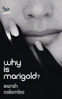 Why is Marigold? by Colombo, Sarah