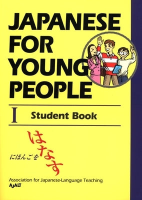 Japanese for Young People I: Student Book by Ajalt