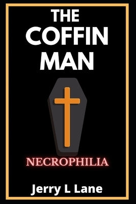 The Coffin Man by Lane, Jerry L.