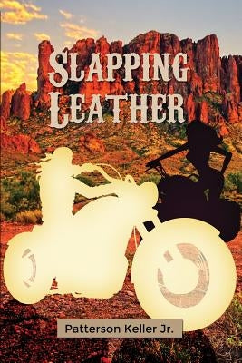 Slapping Leather by Keller, Patterson, Jr.