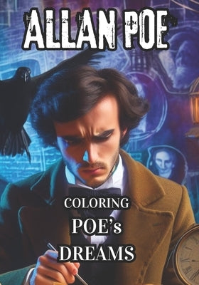 ALLAN POE Coloring Poe's Dreams by Arese, Alina