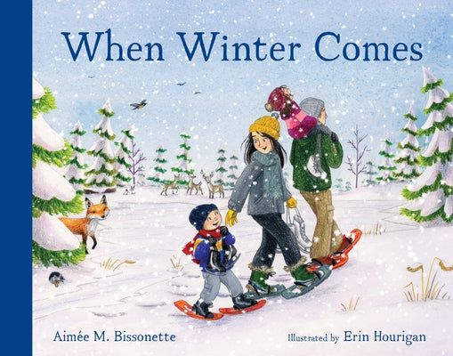 When Winter Comes: (Christmas Gifts for Kids) by Bissonette, Aimée M.