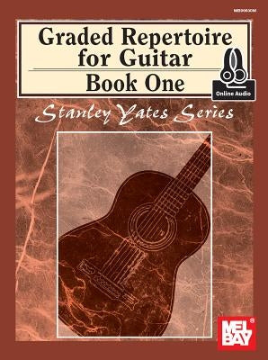 Graded Repertoire for Guitar, Book One by Stanley Yates