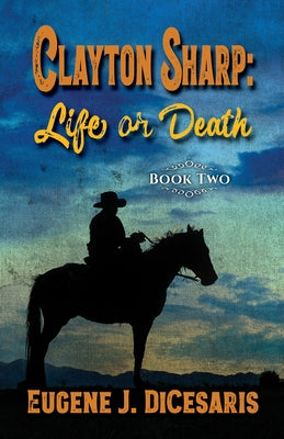 Clayton Sharp: Life or Death by Dicesaris, Eugene J.