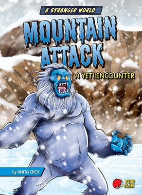 Mountain Attack: A Yeti Encounter by Croy, Anita