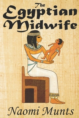 The Egyptian Midwife by Munts, Naomi