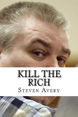 Kill The Rich by Avery, Steven