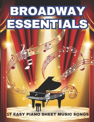 Broadway Essential: 17 Easy Piano Sheet Music Songs by Greystone, Noah